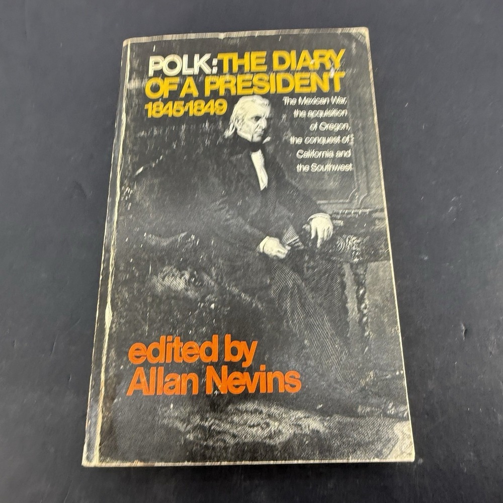 Polk: The Diary of a President 1845-1849 Allan Nevins 1968 History Capricorn